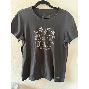 Life is Good Never Stop Looking Up Tee size women's L